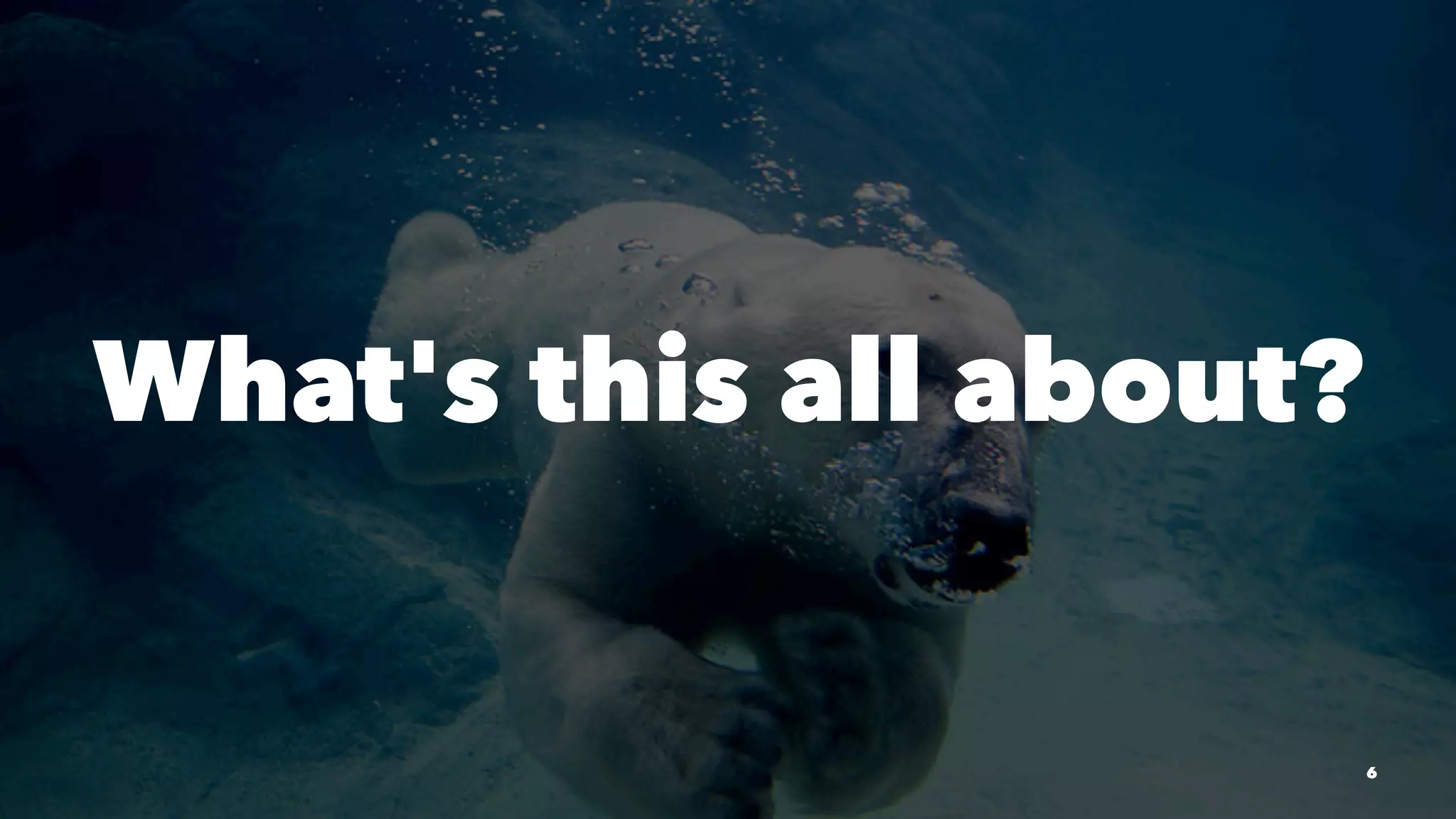 What's this all about? 
6 
 