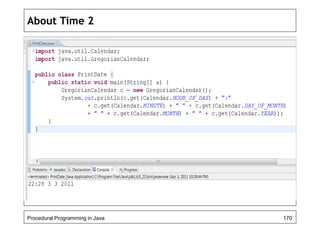 About Time 2 
Procedural Programming in Java 170 
 
