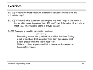 Exercises 
Procedural Programming in C++ 61 
 
