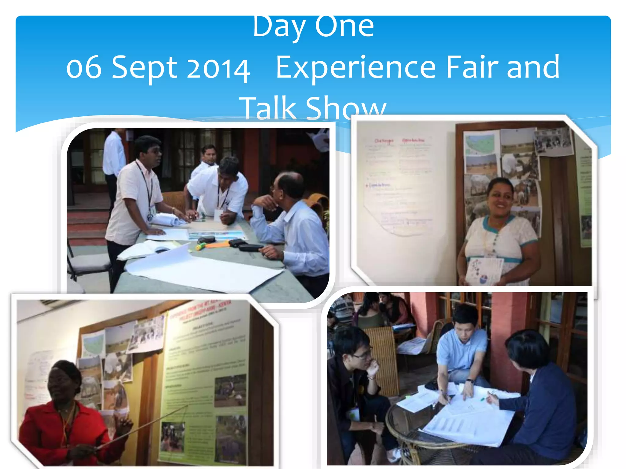 Day One 
06 Sept 2014 Experience Fair and 
Talk Show 
 