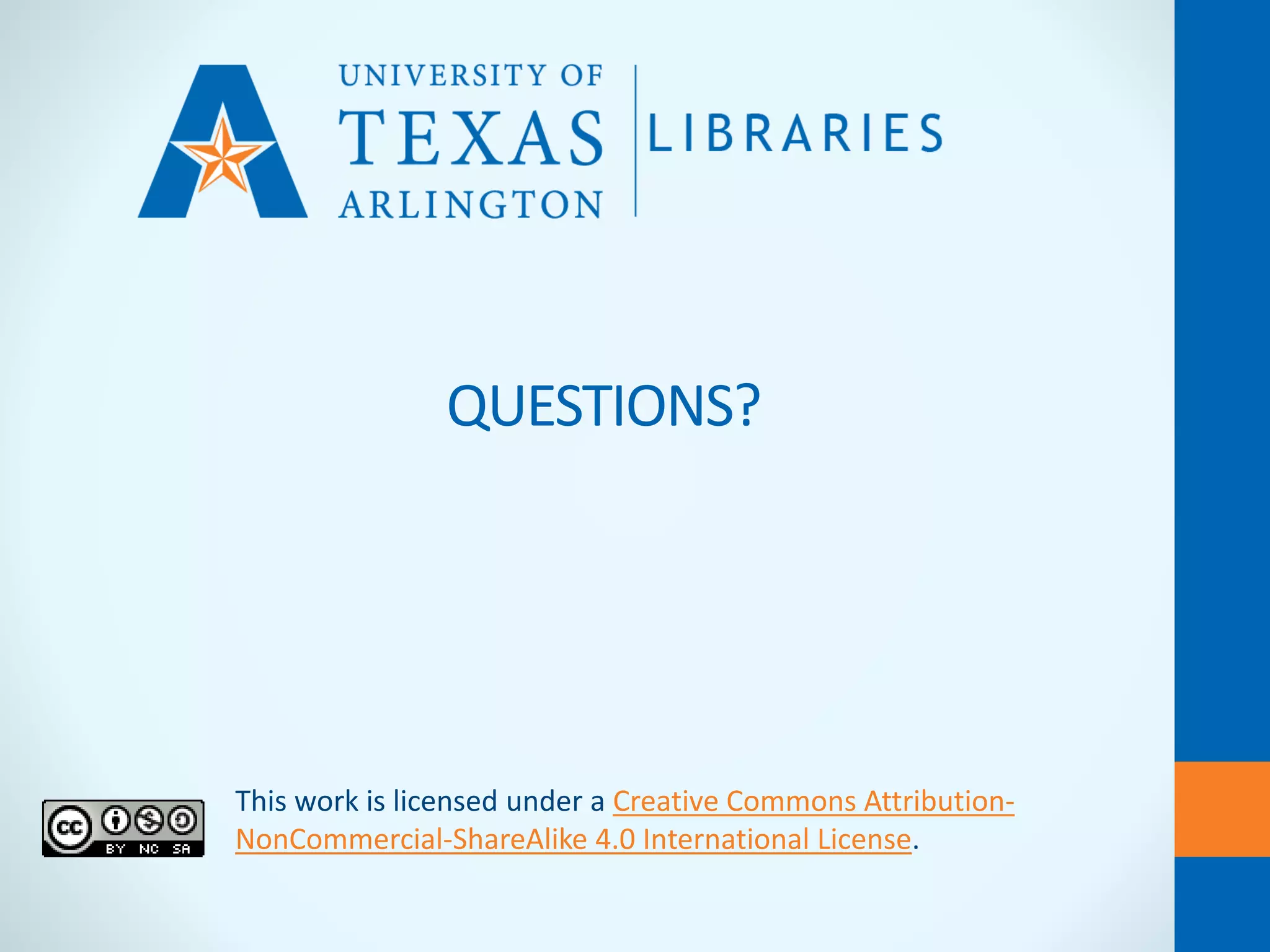 This work is licensed under a Creative Commons Attribution-
NonCommercial-ShareAlike 4.0 International License.
QUESTIONS?
 