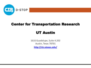 Center for Transportation Research
UT Austin
1616 Guadalupe, Suite 4.202
Austin, Texas 78701
http://ctr.utexas.edu/
 