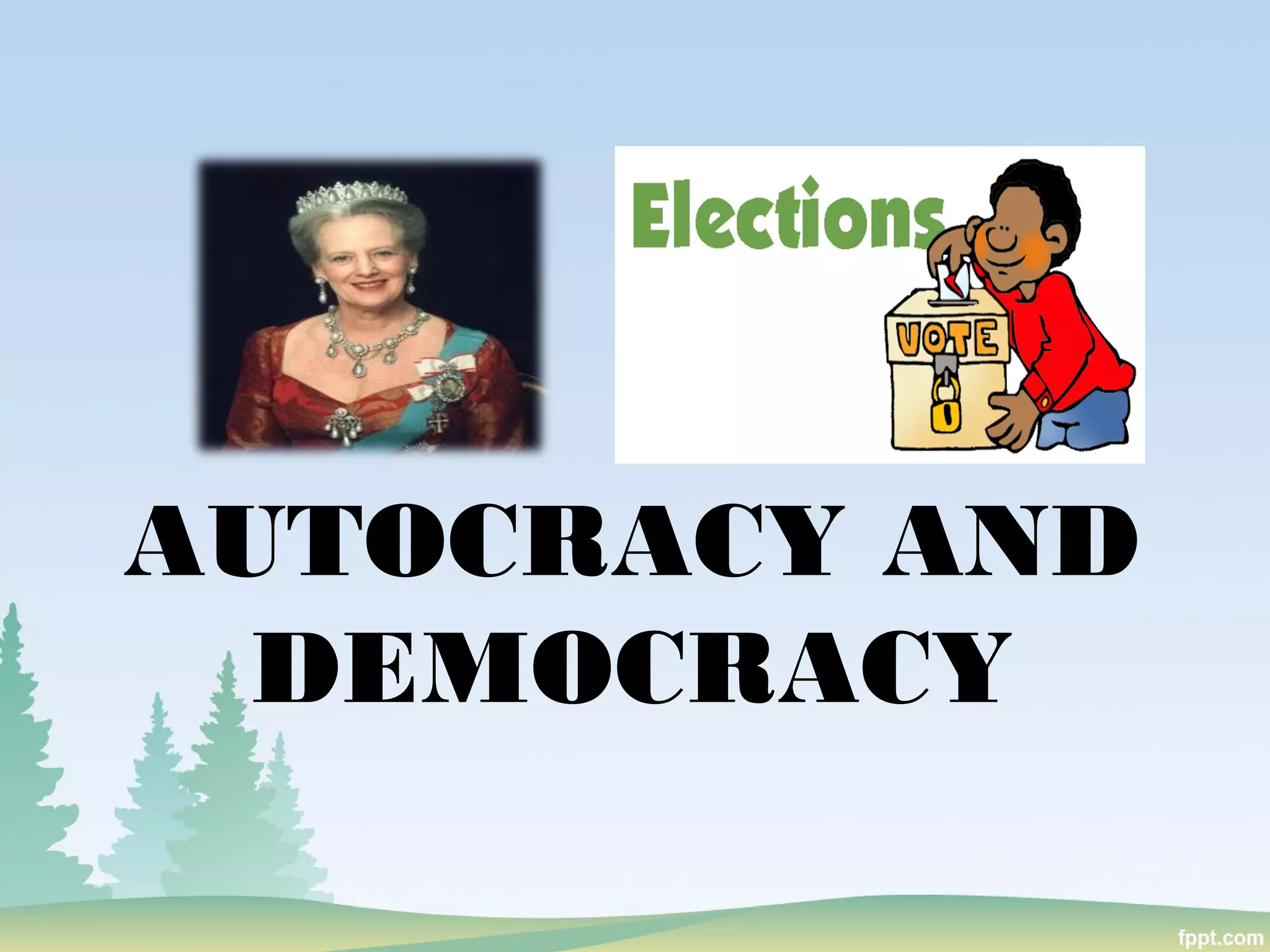 AUTOCRACY AND
DEMOCRACY
 
