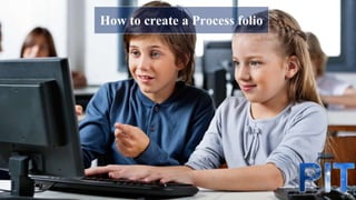 How to create a Process folio
 