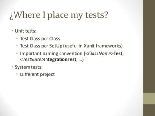Non-Testable design smells
(by Misko Hevery*)
•Constructors does Real Work
•Digging into collaborators
•Brittle Global State & Singletons
•Class Does Too Much Work
*See http://misko.hevery.com/attachments/Guide-Writing%20Testable%20Code.pdf
 