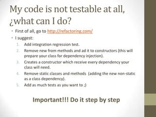 ¿Who tests the classes which
test our classes?
• Exactly, this is why it’s so important our tests follow
KISS
 