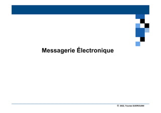© 2022, Younes GUEROUANI
BIG SOFT
Messagerie Électronique
 