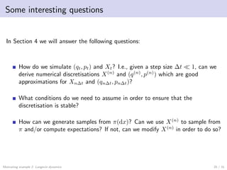 Some interesting questions
In Section 4 we will answer the following questions:
How do we simulate (qt, pt) and Xt? I.e., ...