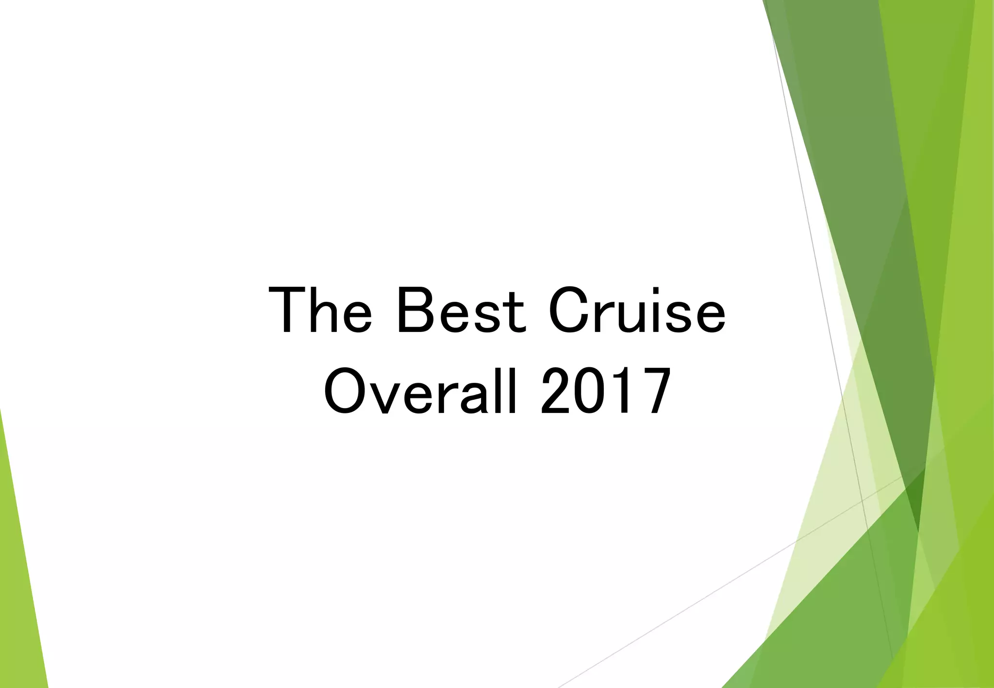 The Best Cruise
Overall 2017
 
