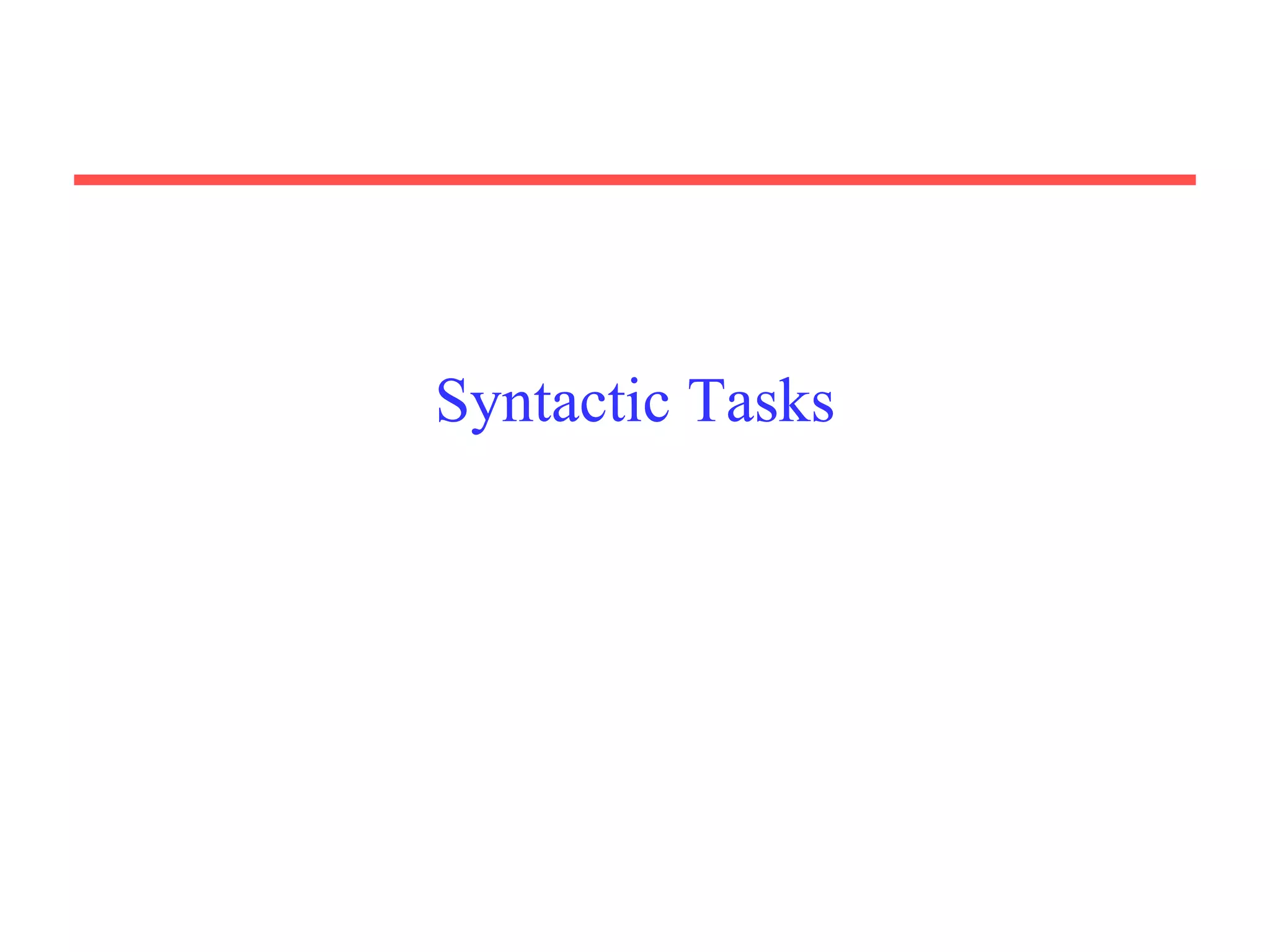 Syntactic Tasks
 