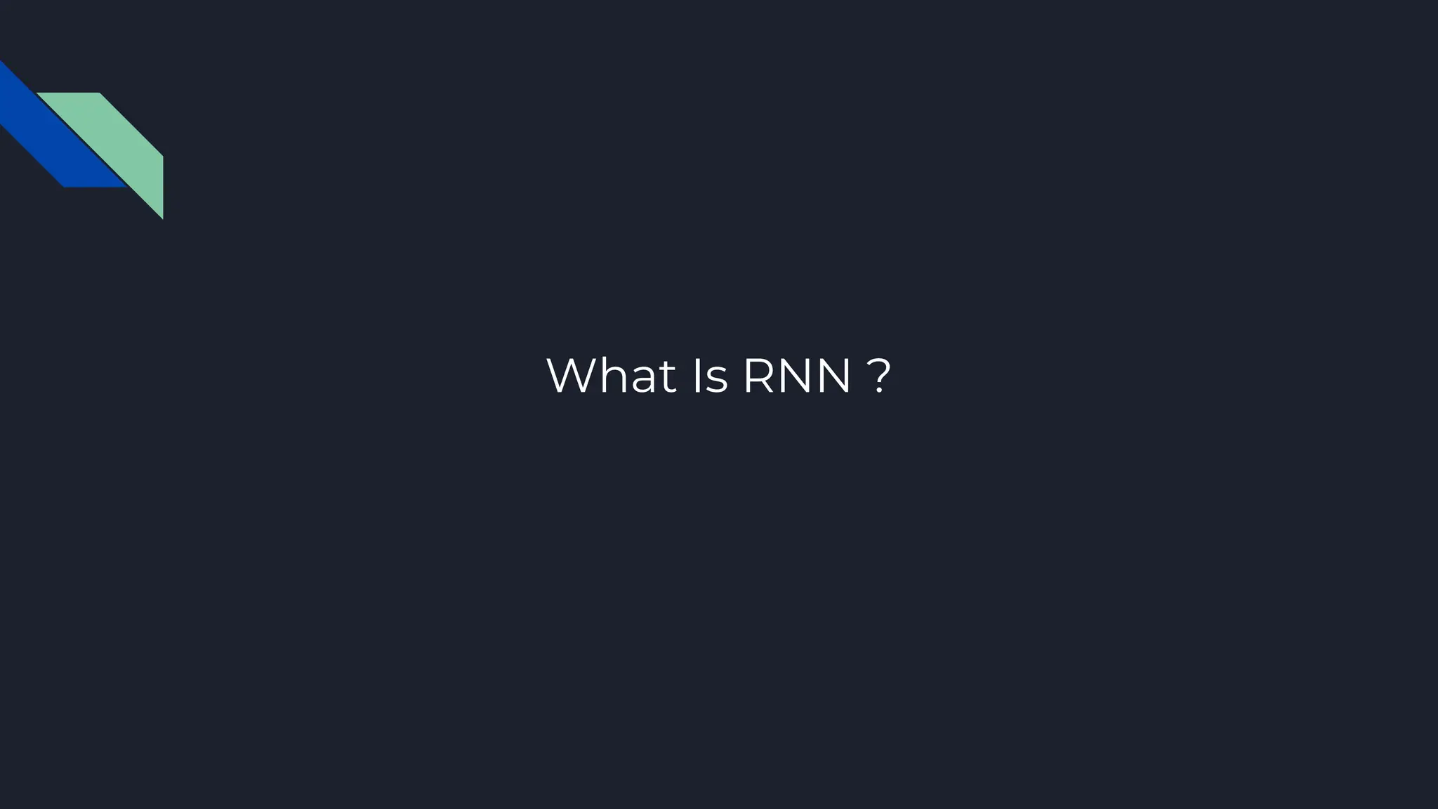 What Is RNN ?
 