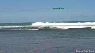 The Data Equation
Oceans of Data
Praia de Forte, Brazil
 