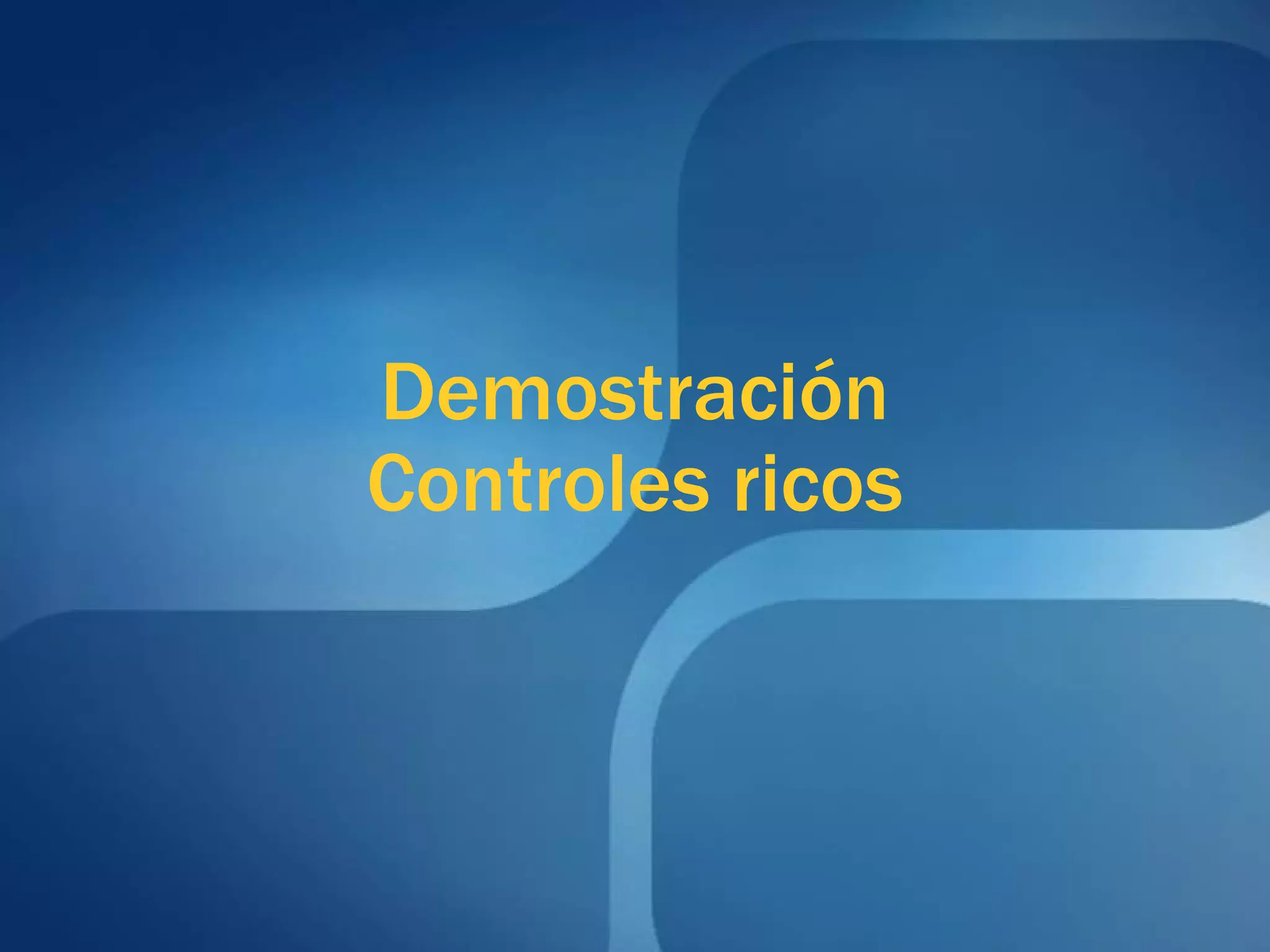 Demostración Controles ricos 