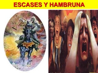 ESCASES Y HAMBRUNA