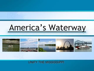 UNIFY THE MISSISSIPPI 