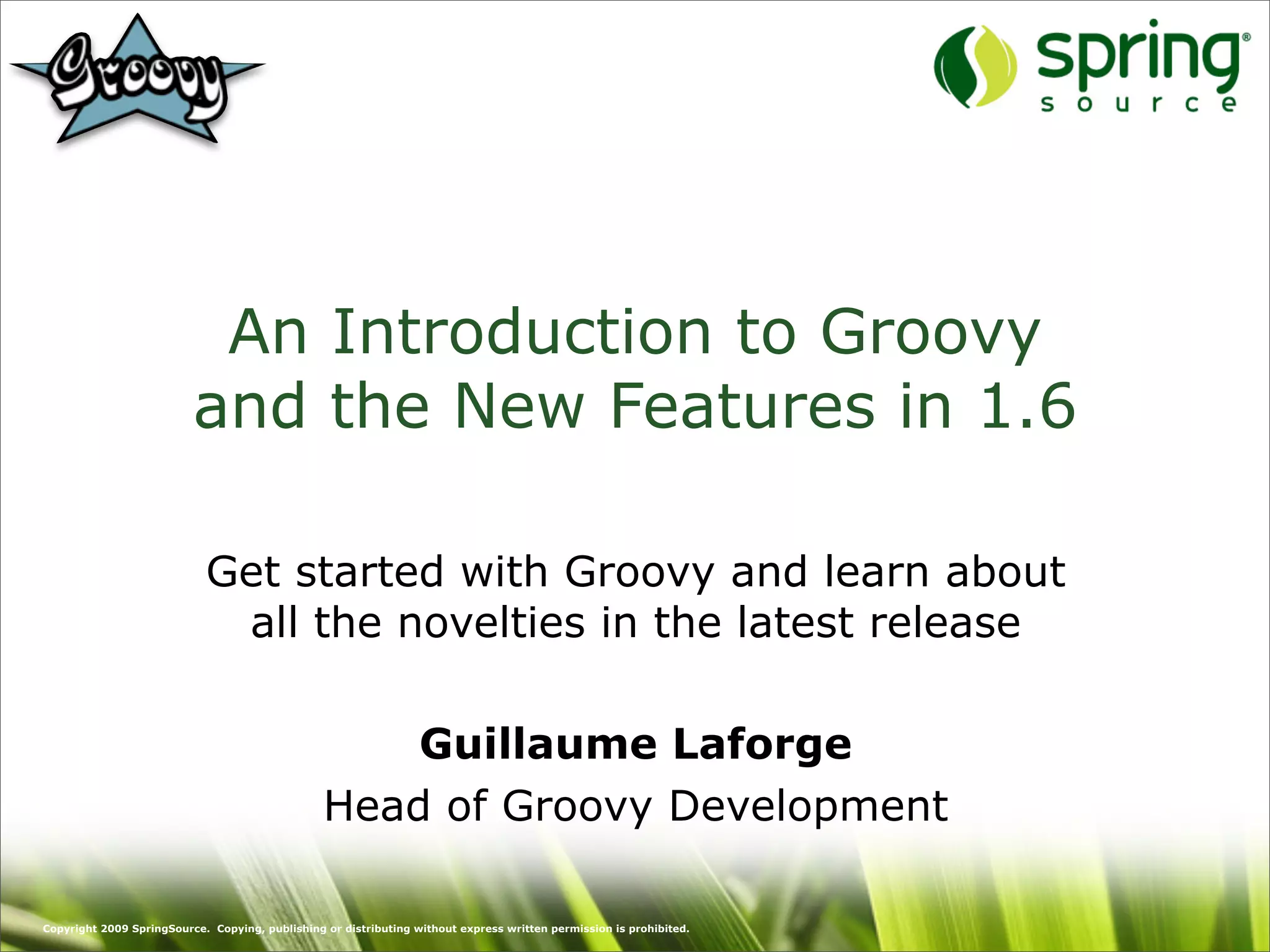 Introduction to Groovy and what's New in Groovy 1.6 - SpringOne Europe 2009