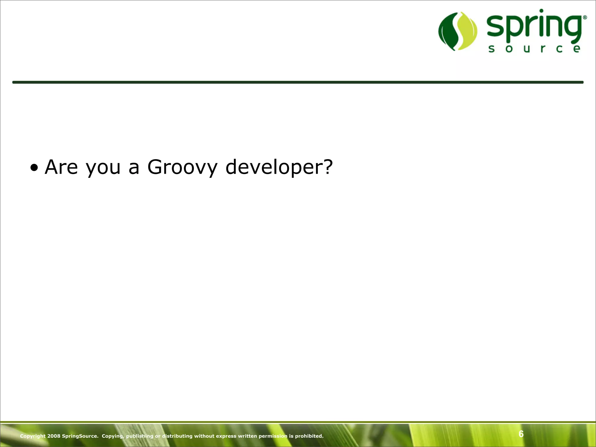 Introduction to Groovy and what's New in Groovy 1.6 - SpringOne Europe 2009