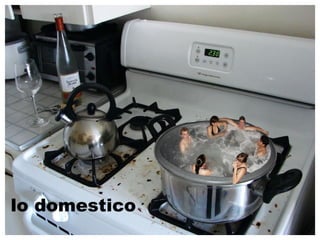lo domestico 