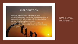 Introduction to Basketball, Skills in Basketball, and Tips.pptx