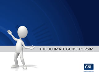 THE ULTIMATE GUIDE TO PSIM

www.cnlsoftware.com

 