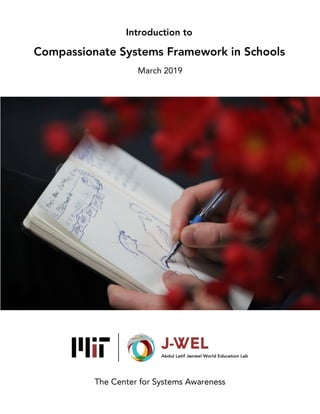 Introduction to
Compassionate Systems Framework in Schools
March 2019
The Center for Systems Awareness
 
