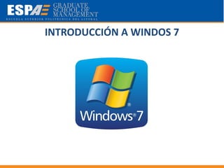 INTRODUCCIÓN A WINDOS 7
 