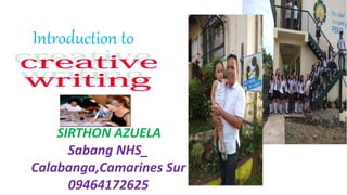 Introduction to
SIRTHON AZUELA
Sabang NHS_
Calabanga,Camarines Sur
09464172625
 