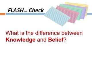 Class Notes - Critical Thinking and The Nature of Knowledge | PPTX