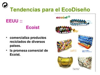 Tendencias para el EcoDiseño EEUU ::   Ecoist comercializa productos reciclados de diversos países. la promesa comercial de Ecoist. 