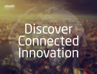 Discover
Connected
Innovation
 
