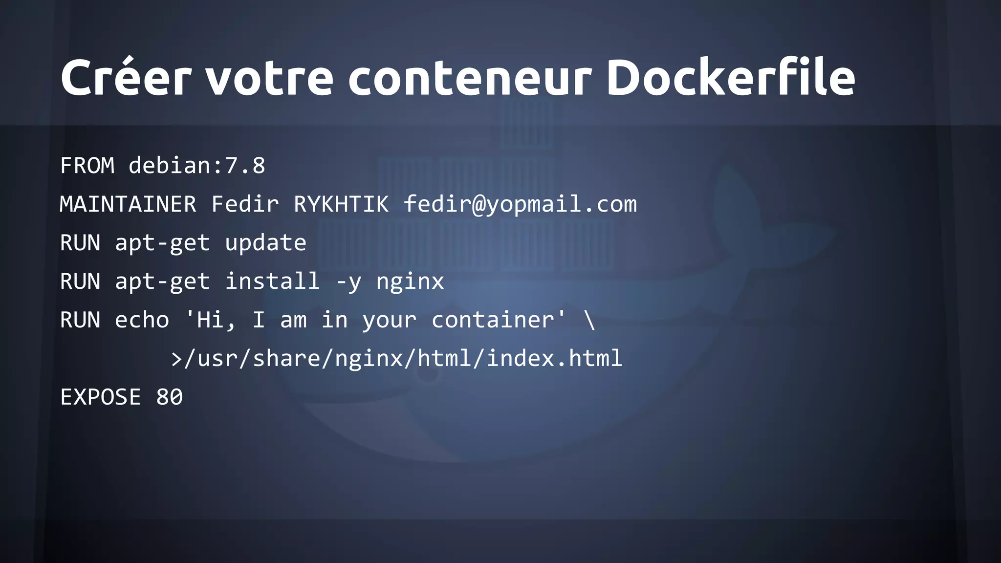 Créer votre conteneur Dockerfile
 