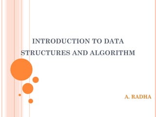 INTRODUCTION TO DATA STRUCTURES AND ALGORITHM 