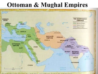 Ottoman & Mughal Empires

 
