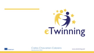 www.etwinning.net
Carlos Chavarren Cabrero
Septiembre 2020
 