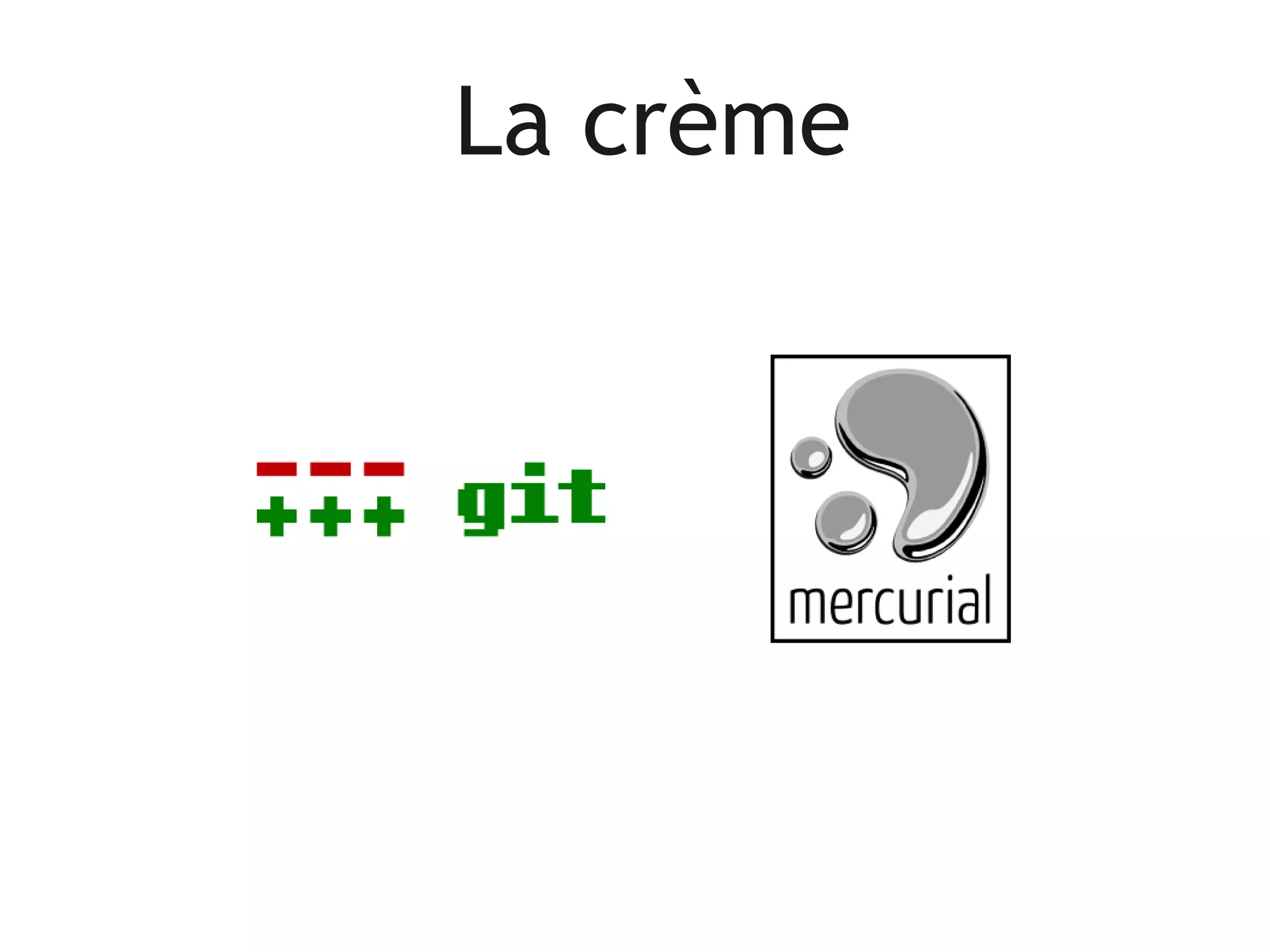 La crème
 