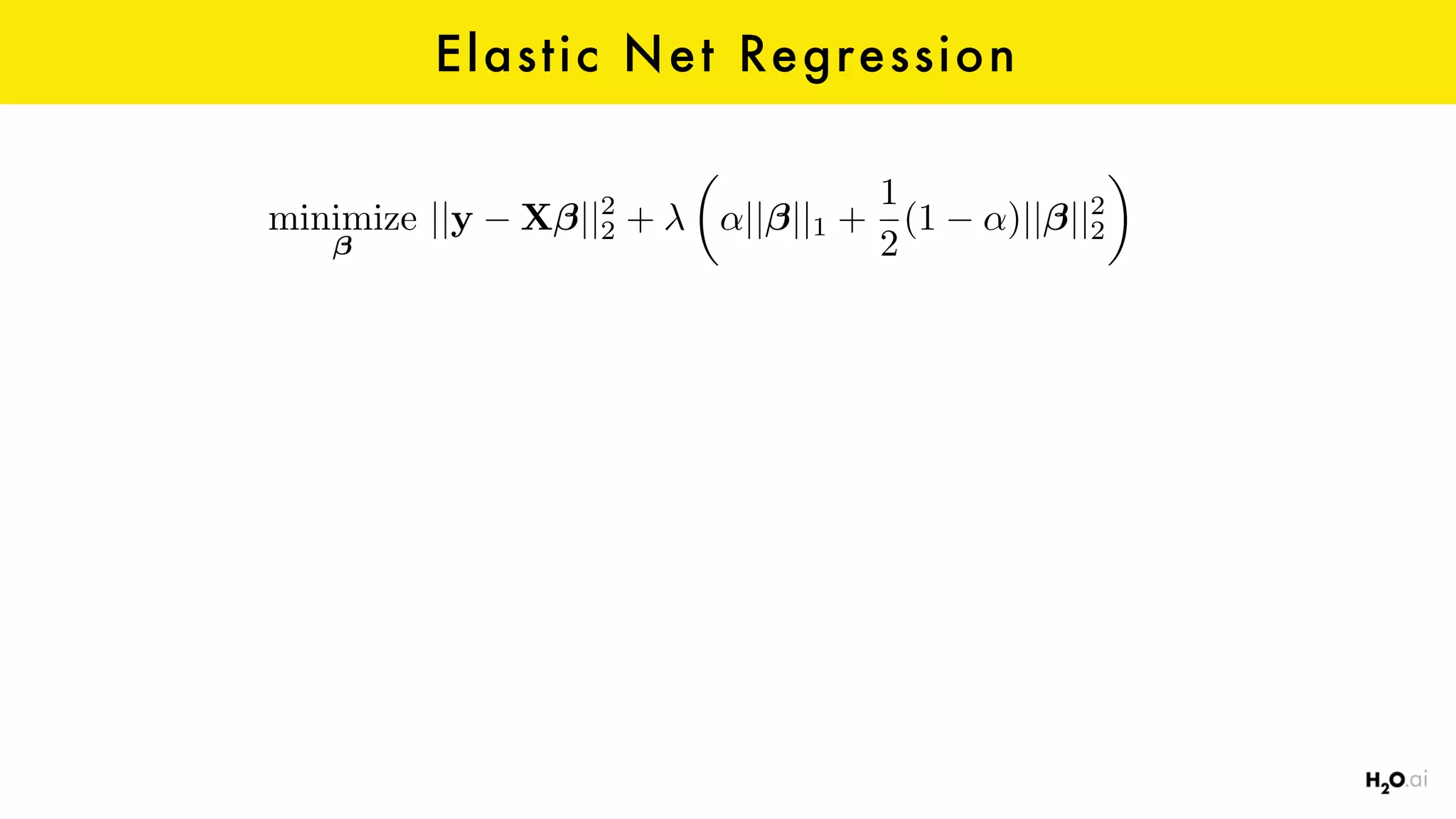 Elastic Net Regression
minimize ||y X ||2
2 +
✓
↵|| ||1 +
1
2
(1 ↵)|| ||2
2
◆
 