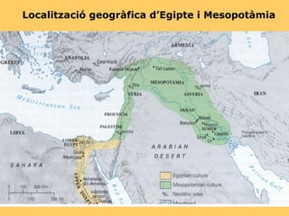Localització geogràfica d’Egipte i Mesopotàmia 