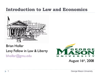 Introduction to Law and Economics ,[object Object],[object Object],[object Object],[object Object],George Mason University 