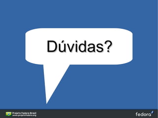 Dúvidas?
 