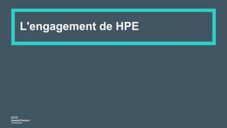 L'engagement de HPE
 