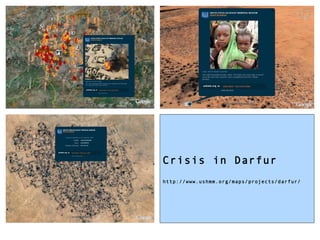 Crisis in Darfur
http://www.ushmm.org/maps/projects/darfur/
 