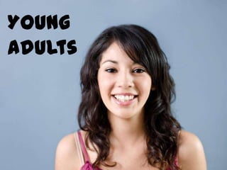 118
Young
adults
 
