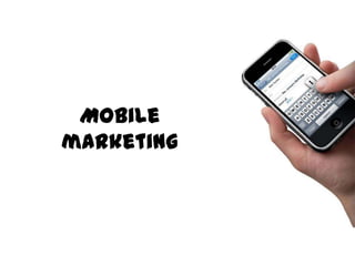 132
Mobile
marketing
 