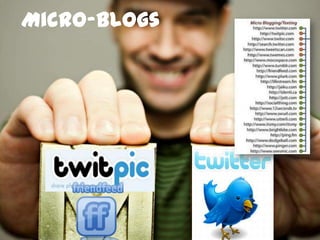 68
Micro-blogs
 