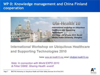 WP 0: Knowledge management and China Finland cooperation  Note: In connection with World EXPO 2010  & Fihta/ OSKE: Sharing Health -event! 