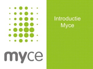 Introductie Myce 