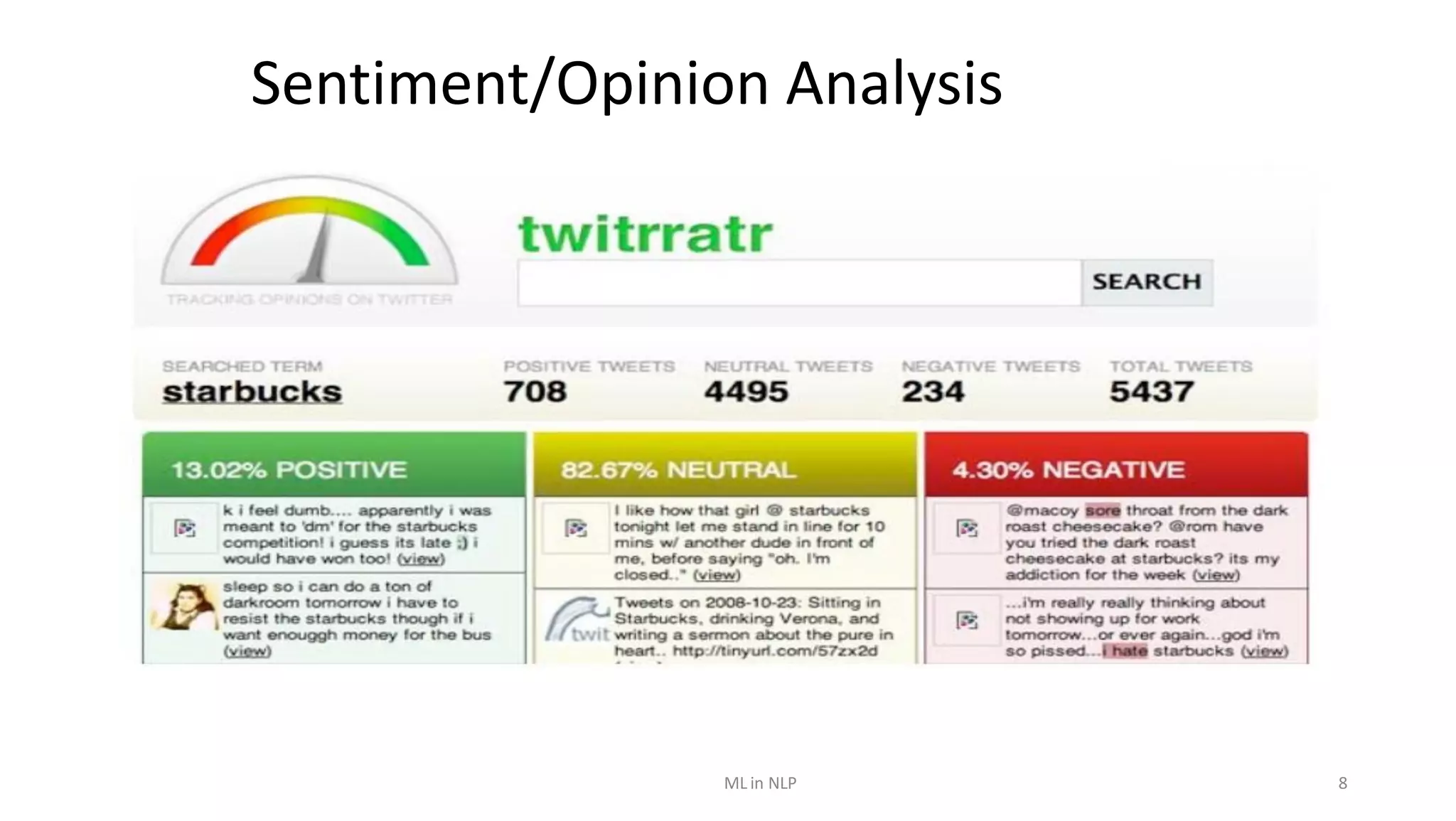 Sentiment/Opinion Analysis
ML in NLP 8
 
