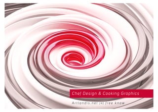 Chef Design & Cooking Graphics
A r t l a n d i s . n e t [ 4 ] f r e e k n o w
 