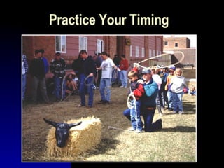 Practice Your Timing