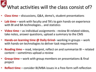 What activities will the class consist of?
• Class time – discussions, Q&A, demo’s, student presentations
• Lab time – wor...